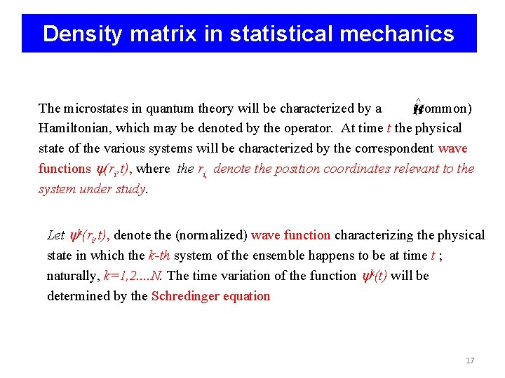 Density matrix in statistical mechanics The microstates in quantum theory will be characterized by