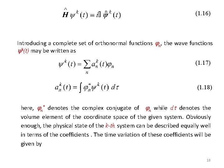 (1. 16) Introducing a complete set of orthonormal functions n, the wave functions k(t)