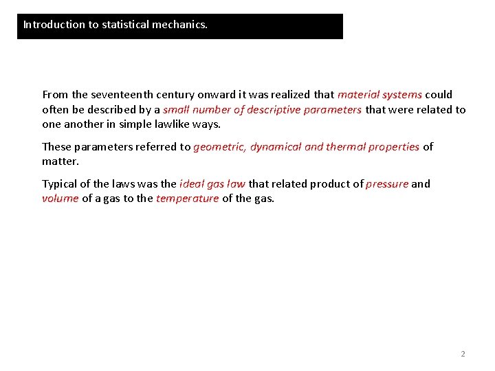 Introduction to statistical mechanics. From the seventeenth century onward it was realized that material