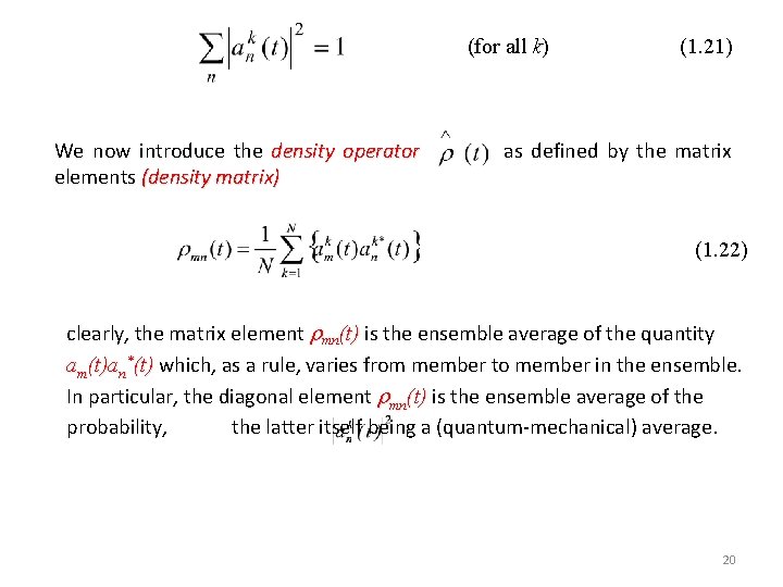 (for all k) We now introduce the density operator elements (density matrix) (1. 21)