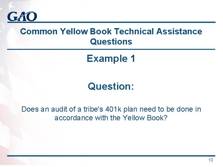 Common Yellow Book Technical Assistance Questions Example 1 Question: Does an audit of a Common Yellow Book Technical Assistance Questions Example 1 Question: Does an audit of a
