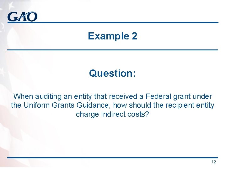 Example 2 Question: When auditing an entity that received a Federal grant under the Example 2 Question: When auditing an entity that received a Federal grant under the