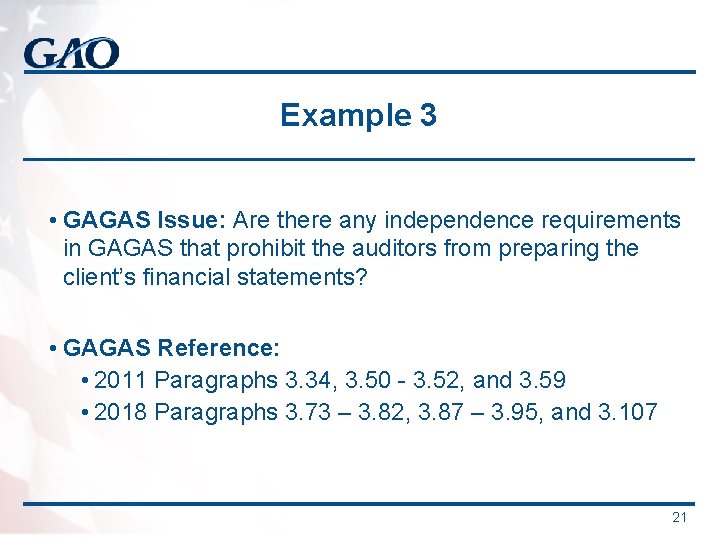 Example 3 • GAGAS Issue: Are there any independence requirements in GAGAS that prohibit Example 3 • GAGAS Issue: Are there any independence requirements in GAGAS that prohibit