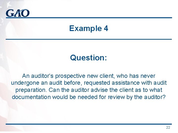 Example 4 Question: An auditor’s prospective new client, who has never undergone an audit Example 4 Question: An auditor’s prospective new client, who has never undergone an audit