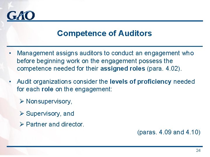 Competence of Auditors • Management assigns auditors to conduct an engagement who before beginning Competence of Auditors • Management assigns auditors to conduct an engagement who before beginning