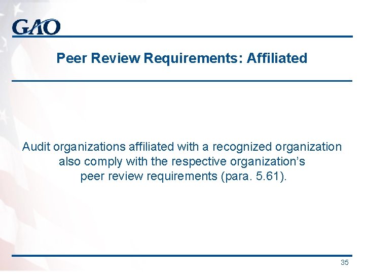Peer Review Requirements: Affiliated Audit organizations affiliated with a recognized organization also comply with Peer Review Requirements: Affiliated Audit organizations affiliated with a recognized organization also comply with