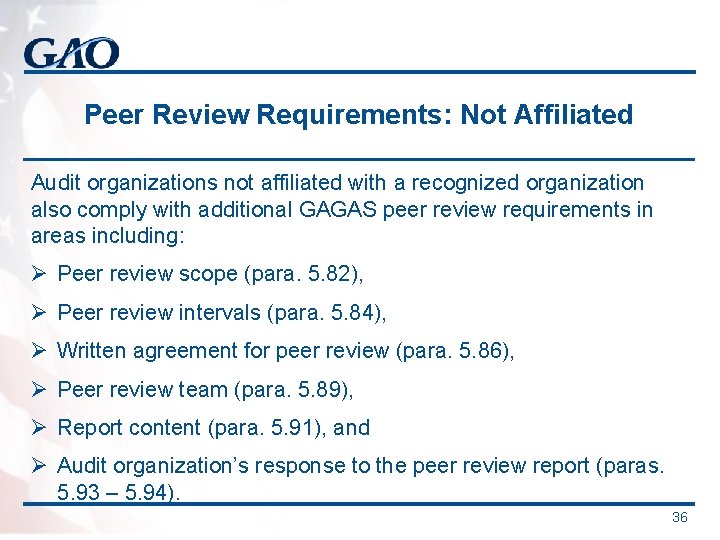 Peer Review Requirements: Not Affiliated Audit organizations not affiliated with a recognized organization also Peer Review Requirements: Not Affiliated Audit organizations not affiliated with a recognized organization also