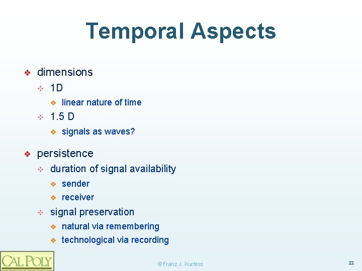 Temporal Aspects ❖ dimensions v 1 D v v 1. 5 D v ❖