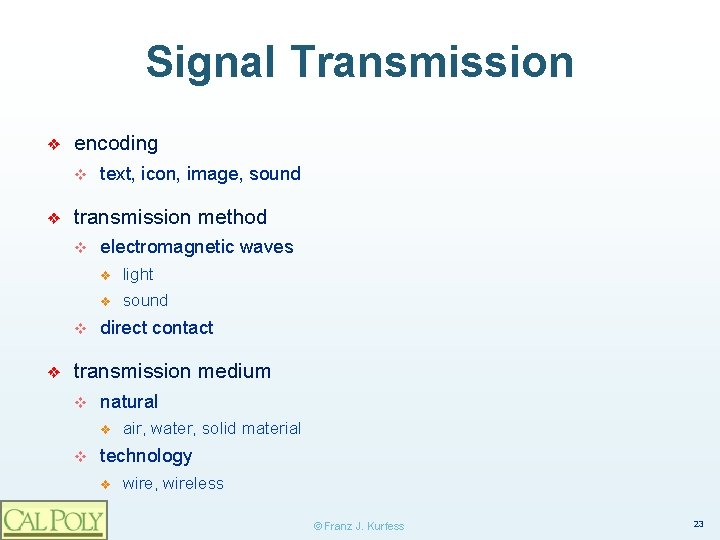 Signal Transmission ❖ encoding v ❖ transmission method v v ❖ text, icon, image,