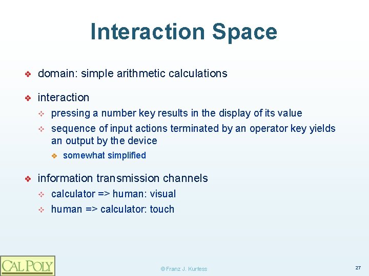 Interaction Space ❖ domain: simple arithmetic calculations ❖ interaction v v pressing a number