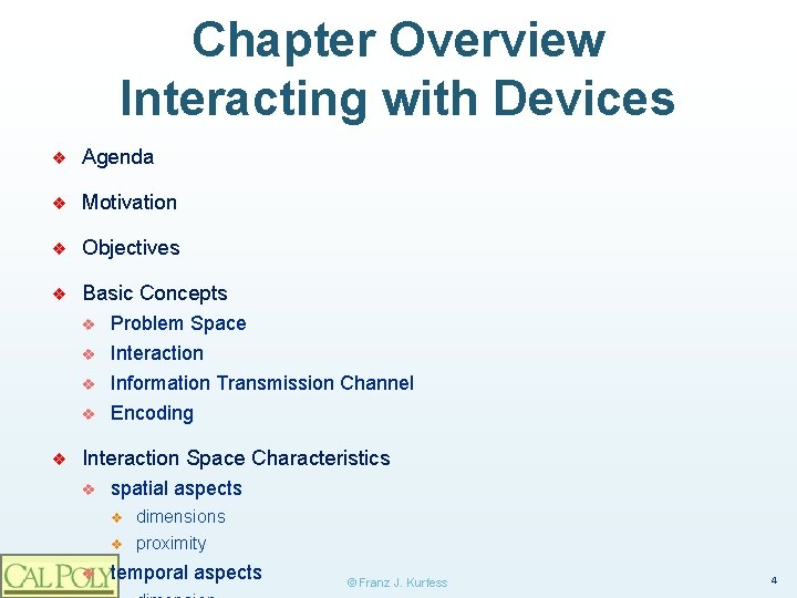 Chapter Overview Interacting with Devices ❖ Agenda ❖ Motivation ❖ Objectives ❖ Basic Concepts