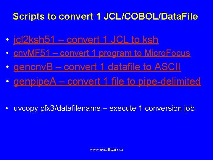 Scripts to convert 1 JCL/COBOL/Data. File • jcl 2 ksh 51 – convert 1