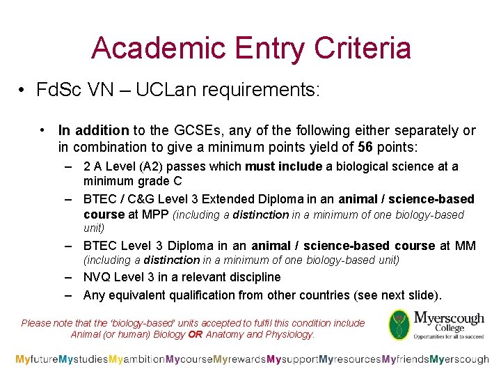 Academic Entry Criteria • Fd. Sc VN – UCLan requirements: • In addition to