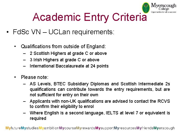 Academic Entry Criteria • Fd. Sc VN – UCLan requirements: • Qualifications from outside