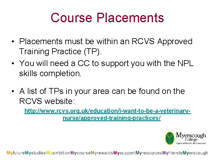 Course Placements • Placements must be within an RCVS Approved Training Practice (TP). •
