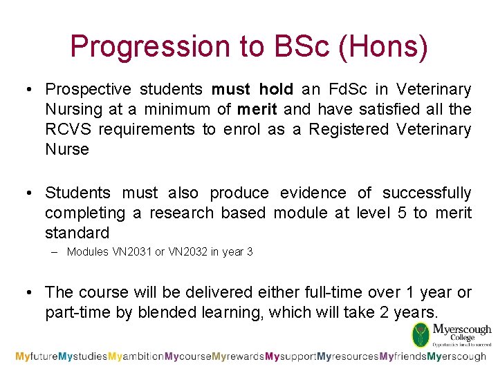 Progression to BSc (Hons) • Prospective students must hold an Fd. Sc in Veterinary