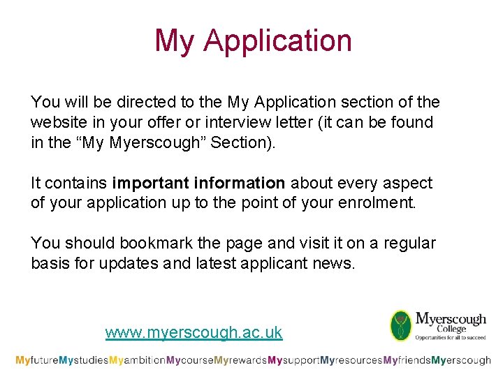 My Application You will be directed to the My Application section of the website