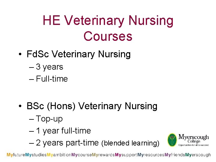 HE Veterinary Nursing Courses • Fd. Sc Veterinary Nursing – 3 years – Full-time