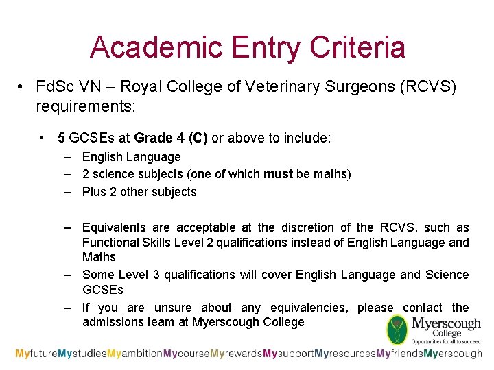 Academic Entry Criteria • Fd. Sc VN – Royal College of Veterinary Surgeons (RCVS)