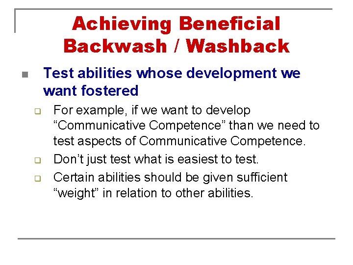 Achieving Beneficial Backwash / Washback Test abilities whose development we want fostered n q