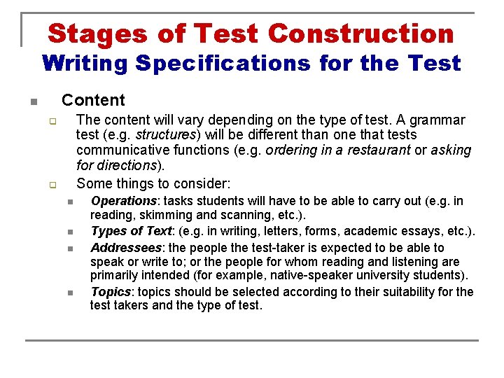 Stages of Test Construction Writing Specifications for the Test Content n The content will