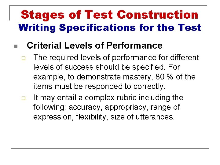 Stages of Test Construction Writing Specifications for the Test Criterial Levels of Performance n
