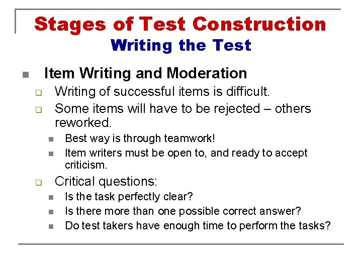 Stages of Test Construction Writing the Test Item Writing and Moderation n Writing of