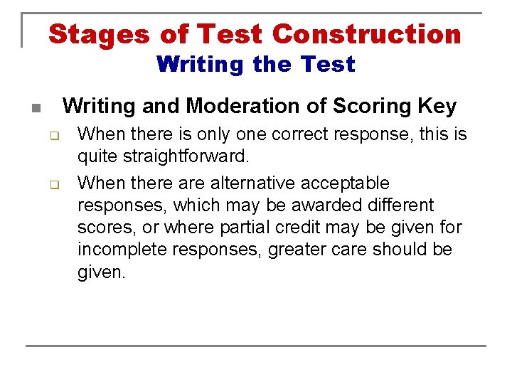 Stages of Test Construction Writing the Test Writing and Moderation of Scoring Key n