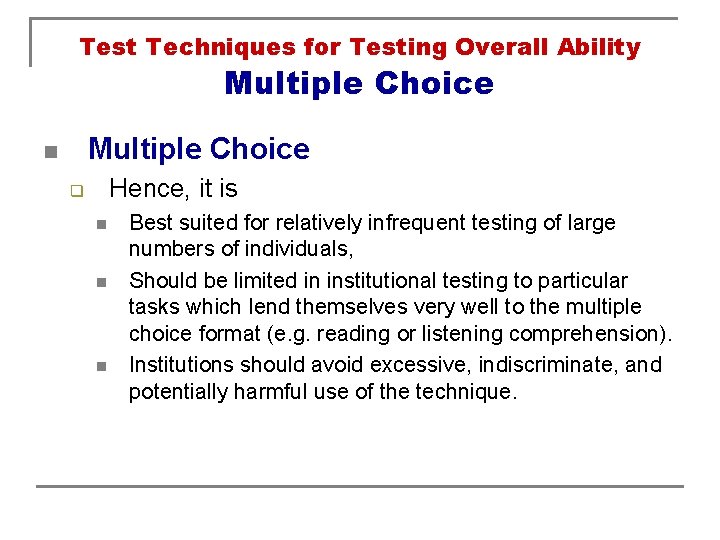 Test Techniques for Testing Overall Ability Multiple Choice n Hence, it is q n