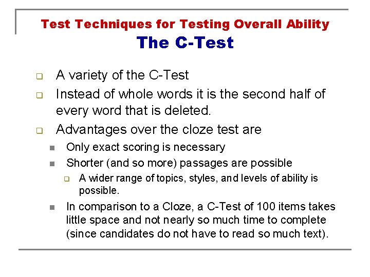 Test Techniques for Testing Overall Ability The C-Test A variety of the C-Test Instead