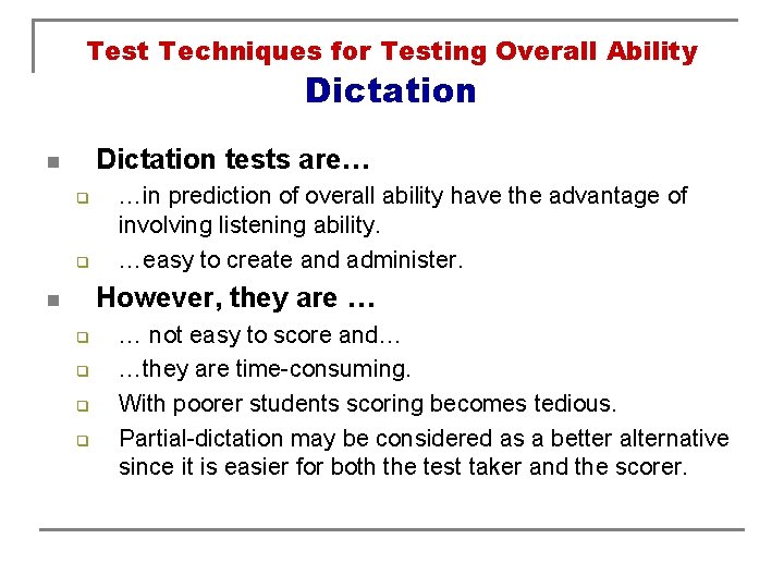 Test Techniques for Testing Overall Ability Dictation tests are… n q q …in prediction