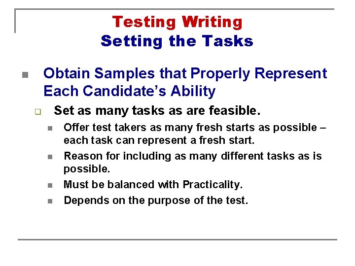 Testing Writing Setting the Tasks Obtain Samples that Properly Represent Each Candidate’s Ability n