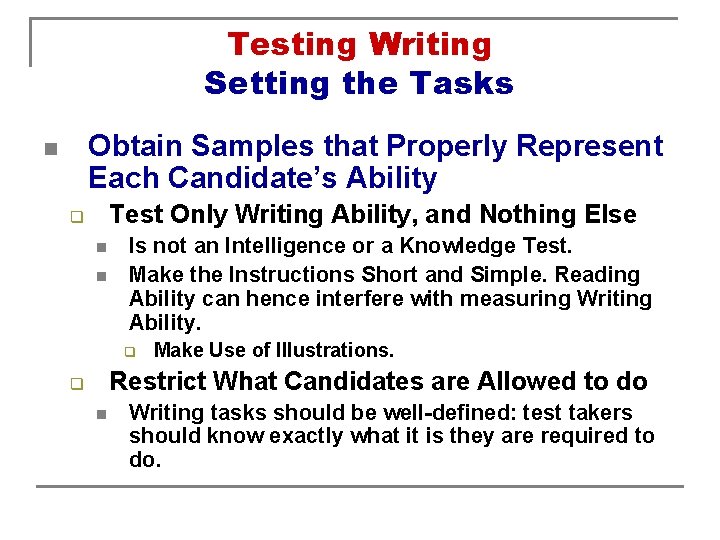 Testing Writing Setting the Tasks Obtain Samples that Properly Represent Each Candidate’s Ability n