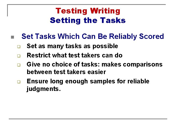 Testing Writing Setting the Tasks Set Tasks Which Can Be Reliably Scored n q