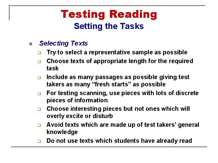 Testing Reading Setting the Tasks n Selecting Texts q q q q Try to