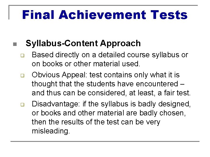 Final Achievement Tests Syllabus-Content Approach n q q q Based directly on a detailed