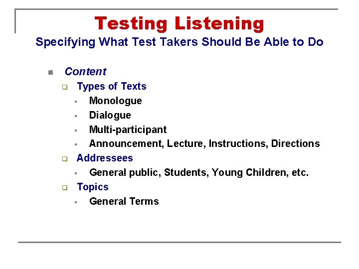 Testing Listening Specifying What Test Takers Should Be Able to Do n Content q