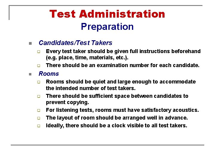 Test Administration Preparation n Candidates/Test Takers q q n Every test taker should be