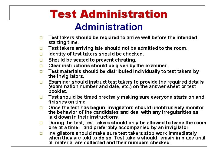 Test Administration q q q Test takers should be required to arrive well before