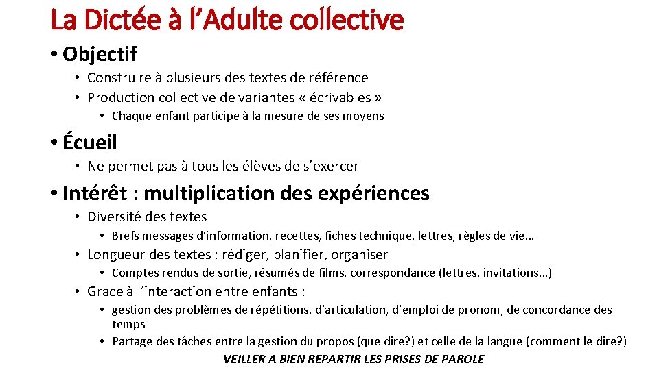 La Dictée à l’Adulte collective • Objectif • Construire à plusieurs des textes de La Dictée à l’Adulte collective • Objectif • Construire à plusieurs des textes de