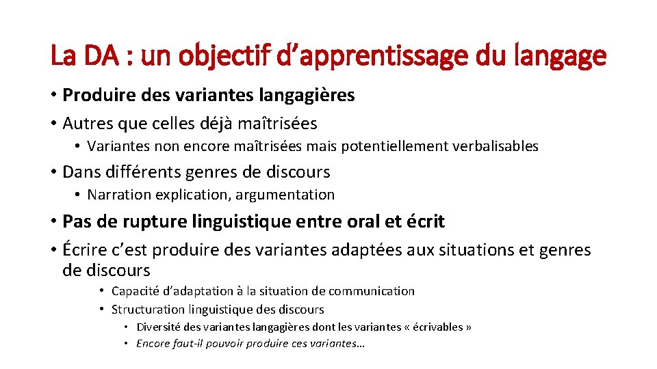 La DA : un objectif d’apprentissage du langage • Produire des variantes langagières •