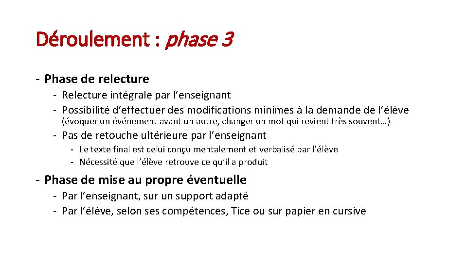 Déroulement : phase 3 - Phase de relecture - Relecture intégrale par l’enseignant - Déroulement : phase 3 - Phase de relecture - Relecture intégrale par l’enseignant -