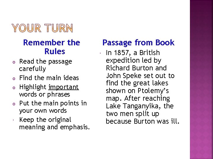 Remember the Rules o o Read the passage carefully Find the main ideas Highlight