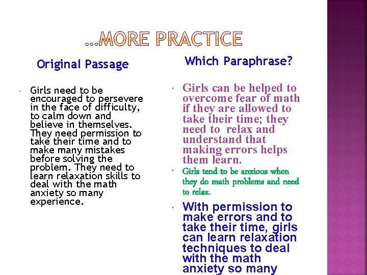 Which Paraphrase? Original Passage Girls need to be encouraged to persevere in the face