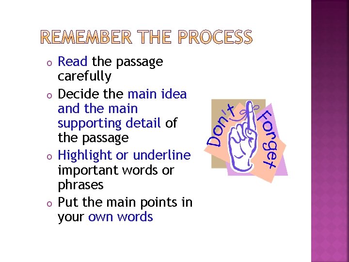 o o Read the passage carefully Decide the main idea and the main supporting