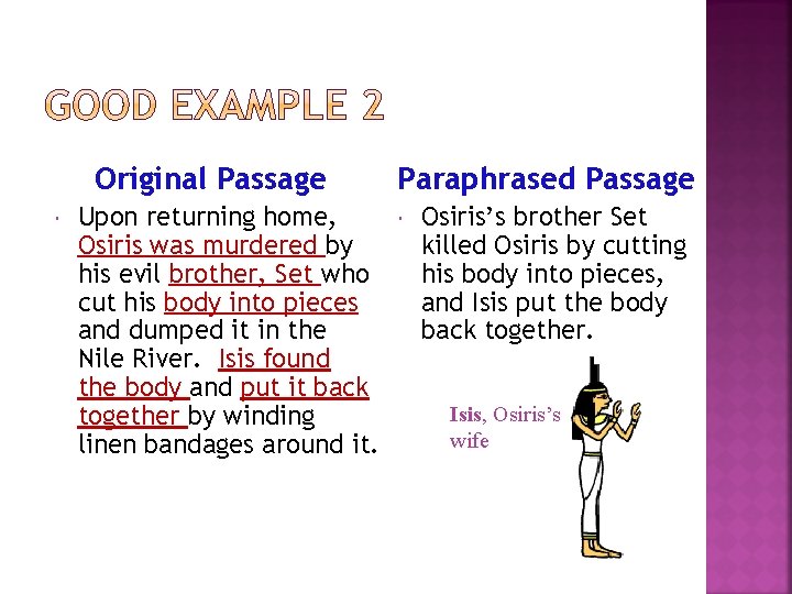 Original Passage Upon returning home, Osiris was murdered by his evil brother, Set who