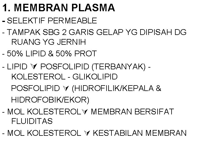 1. MEMBRAN PLASMA - SELEKTIF PERMEABLE - TAMPAK SBG 2 GARIS GELAP YG DIPISAH