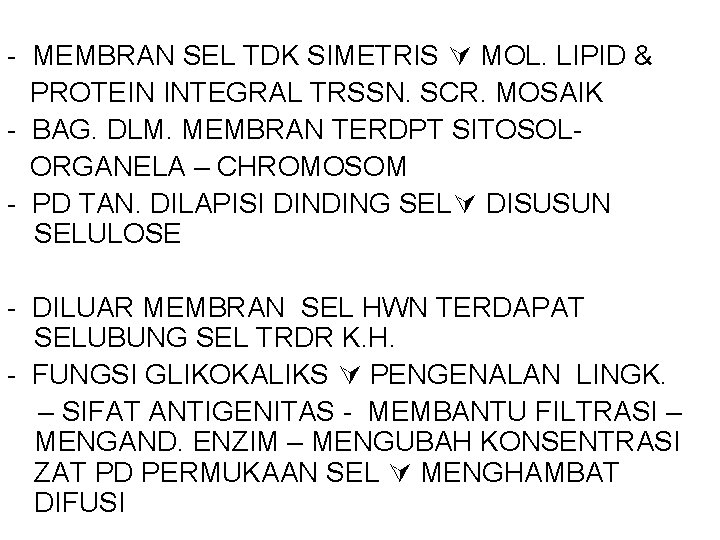 - MEMBRAN SEL TDK SIMETRIS MOL. LIPID & PROTEIN INTEGRAL TRSSN. SCR. MOSAIK -