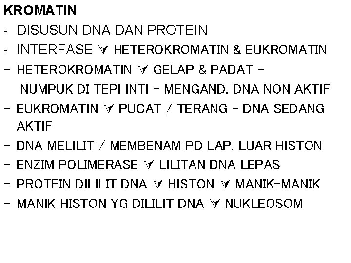 KROMATIN - DISUSUN DNA DAN PROTEIN - INTERFASE HETEROKROMATIN & EUKROMATIN - HETEROKROMATIN GELAP