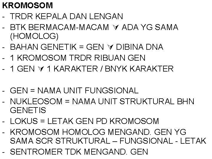 KROMOSOM - TRDR KEPALA DAN LENGAN - BTK BERMACAM-MACAM ADA YG SAMA (HOMOLOG) -